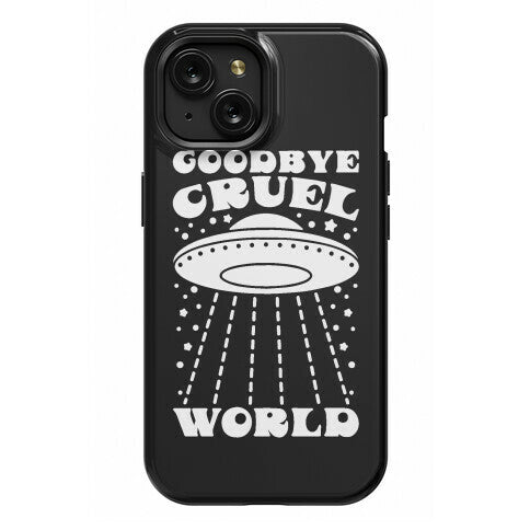 Goodbye Cruel World Phone Case